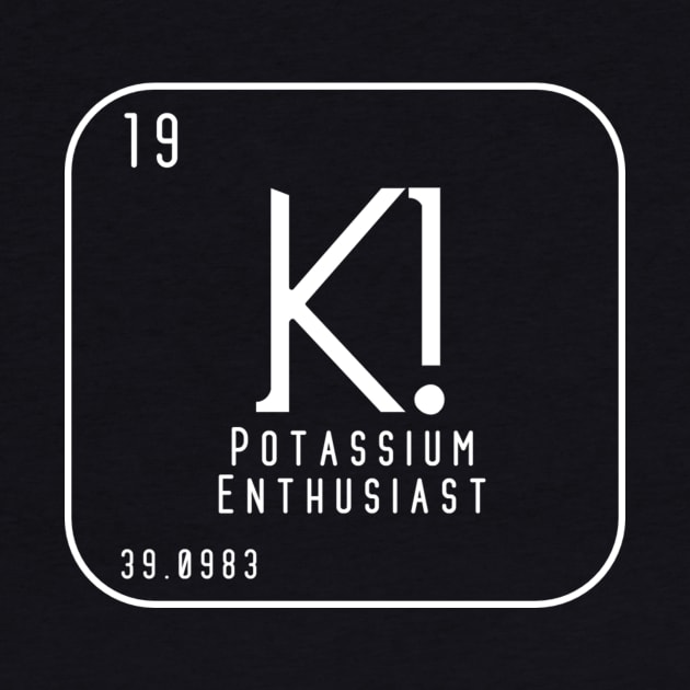 Potassium Enthusiast Periodic Element by The Young Professor